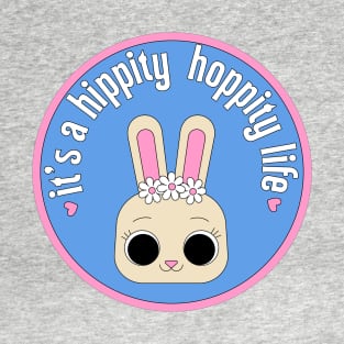 Hippity Hoppity Life T-Shirt